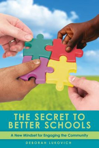 Buch The Secret to Better Schools: A New Mindset for Engaging the Community Deb Lukovich