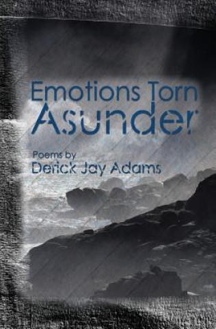 Βιβλίο Emotions Torn Asunder Derick Jay Adams