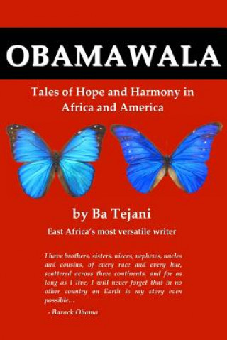 Knjiga Obamawala: Tales of Hope and Harmony in Africa and America Bahadur Tejani