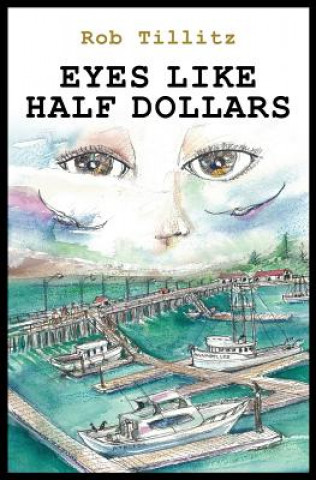 Libro Eyes Like Half Dollars Rob Tillitz