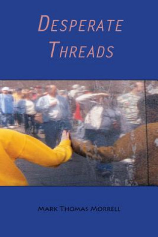 Βιβλίο Desperate Threads Mark Thomas Morrell