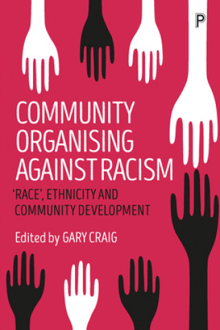 Könyv Community Organising against Racism Gary Craig