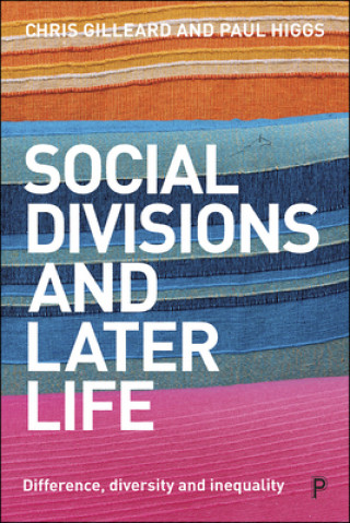 Buch Social Divisions and Later Life Chris Gilleard