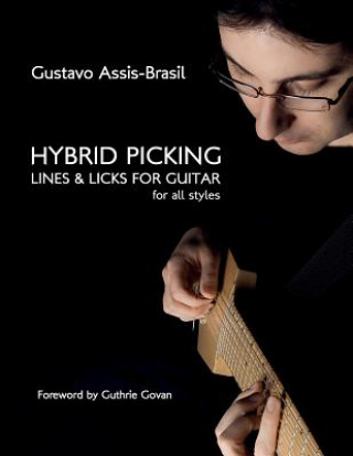 Könyv Hybrid Picking Lines and Licks for Guitar Gustavo Assis-Brasil