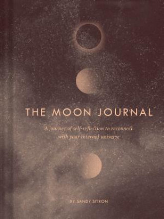 Kalendář/Diář The Moon Journal: A Journey of Self-Reflection Through the Astrological Year (Astrology Journal, Astrology Gift, Moon Book) Sandy Sitron