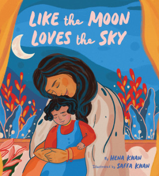 Könyv Like the Moon Loves the Sky Hena Khan