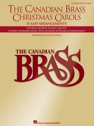 Carte The Canadian Brass Christmas Carols: 15 Easy Arrangements Conductor's Score The Canadian Brass
