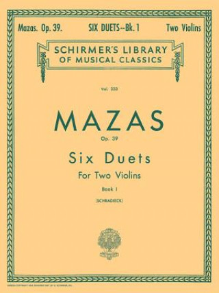 Kniha 6 Duets, Op. 39 - Book 1: Schirmer Library of Classics Volume 333 Jacques F. Mazas