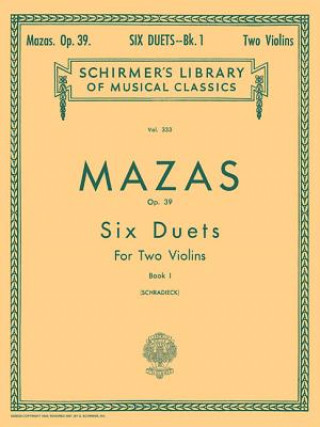 Buch 6 Duets, Op. 39 - Book 1: Schirmer Library of Classics Volume 333 Jacques F. Mazas