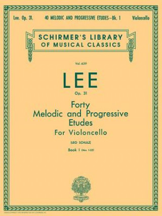 Carte 40 Melodic and Progressive Etudes, Op. 31 - Book 1: Schirmer Library of Classics Volume 639 Cello Method S. Lee