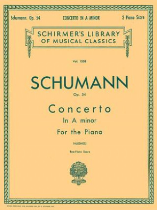 Knjiga Concerto in a Minor, Op. 54 (2-Piano Score): Schirmer Library of Classics Volume 1358 Piano Duet R. Schumann
