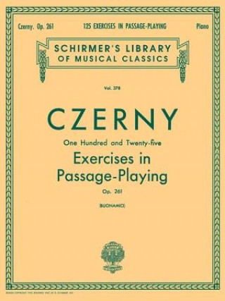 Kniha 125 Exercises in Passage Playing, Op. 261: Schirmer Library of Classics Volume 378 Piano Technique Carl Czerny