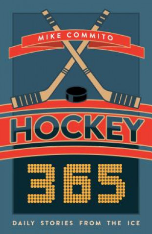Könyv Hockey 365 Mike Commito
