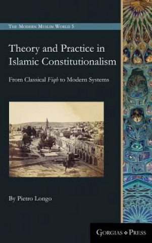 Buch Theory and Practice in Islamic Constitutionalism Pietro Longo