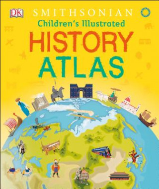 Knjiga Children's Illustrated History Atlas DK