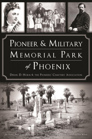 Kniha Pioneer and Military Memorial Park of Phoenix Derek D. Horn