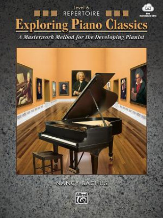 Libro Exploring Piano Classics Repertoire, Bk 6: A Masterwork Method for the Developing Pianist, Book & Online Audio Nancy Bachus