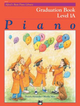 Kniha Alfred's Basic Piano Library Graduation Book, Bk 1a Dennis Alexander