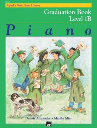 Książka Alfred's Basic Piano Library Graduation Book, Bk 1b Dennis Alexander