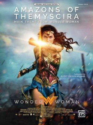 Kniha Amazons of Themyscira (Main Theme from Wonder Woman): Sheet Rupert Gregson-Williams