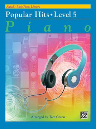 Book Alfred's Basic Piano Library Popular Hits, Bk 5 Tom Gerou