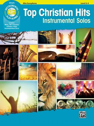 Könyv Top Christian Hits Instrumental Solos: Alto Sax, Book & Online Audio/Software/PDF Bill Galliford