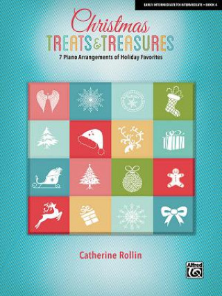 Kniha Christmas Treats & Treasures, Bk 4: 7 Piano Arrangements of Holiday Favorites Catherine Rollin