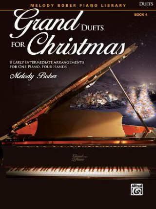 Livre Grand Duets for Christmas, Bk 4: 8 Early Intermediate Arrangements for One Piano, Four Hands Melody Bober