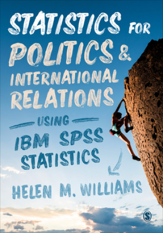 Kniha Statistics for Politics and International Relations Using IBM SPSS Statistics Helen Williams