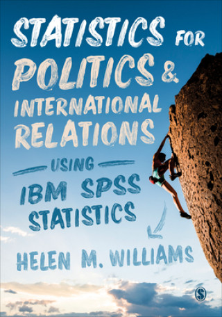 Книга Statistics for Politics and International Relations Using IBM SPSS Statistics Helen Williams