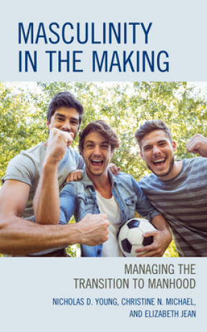 Книга Masculinity in the Making Nicholas D. Young