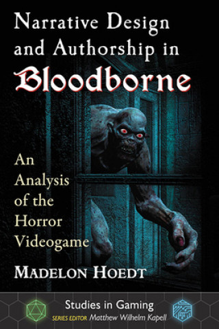 Carte Narrative Design and Authorship in Bloodborne Madelon Hoedt