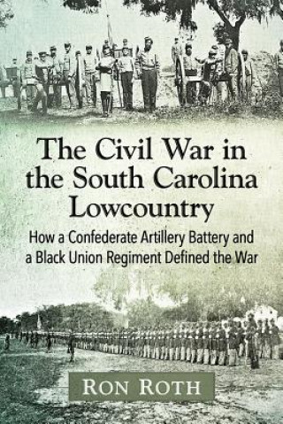 Carte Civil War in the South Carolina Lowcountry Ron Roth