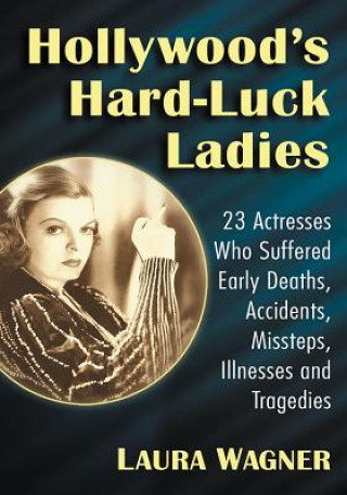 Kniha Hollywood's Hard-Luck Ladies Laura Wagner