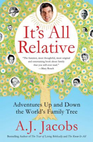Carte It's All Relative: Adventures Up and Down the World's Family Tree A. J. Jacobs