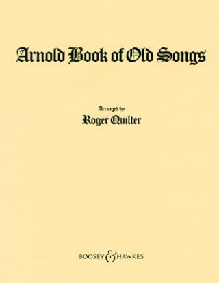 Kniha Arnold Book of Old Songs Roger Quilter