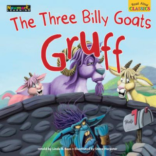 Carte Read Aloud Classics: The Three Billy Goats Gruff Big Book Shared Reading Book Linda B. Ross