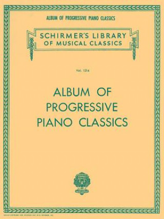 Könyv Album of Progressive Piano Classics: Schirmer Library of Classics Volume 1314 Piano Solo Hal Leonard Corp