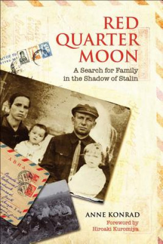 Książka Red Quarter Moon: A Search for Family in the Shadow of Stalin Anne Konrad