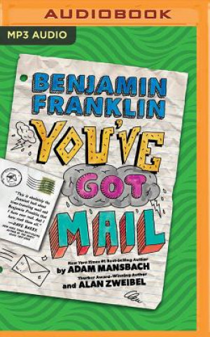Digital Benjamin Franklin: You've Got Mail Adam Mansbach