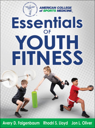 Kniha Essentials of Youth Fitness Avery Faigenbaum