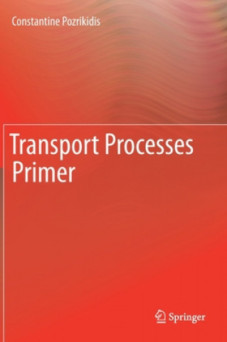 Carte Transport Processes Primer Constantine Pozrikidis