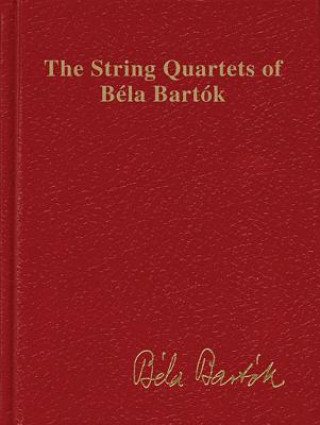 Carte The String Quartets of Bela Bartok (Complete): Study Score Bela Bartok