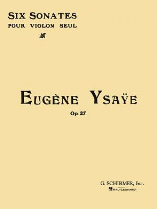 Libro 6 Sonatas: Violin Solo Eugene Ysaye