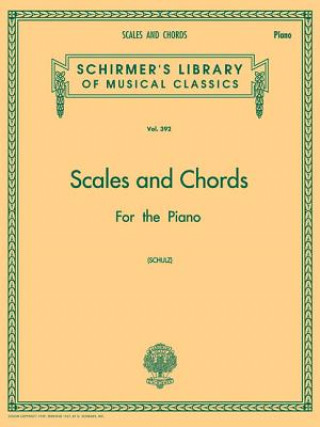 Könyv Scales and Chords in All the Major and Minor Keys: Schirmer Library of Classics Volume 392 Piano Technique Franz Schulz
