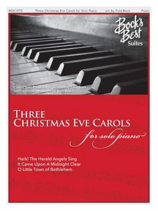 Kniha Three Christmas Eve Carols Fred Bock