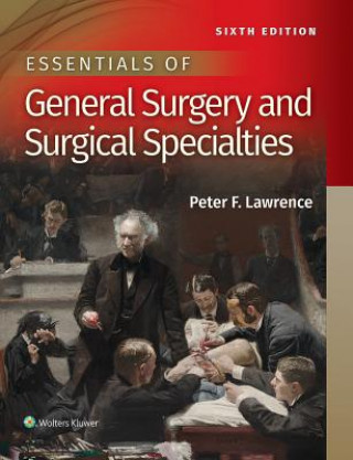Kniha Essentials of General Surgery and Surgical Specialties Peter F. Lawrence