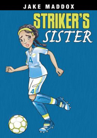 Книга Striker's Sister Jake Maddox