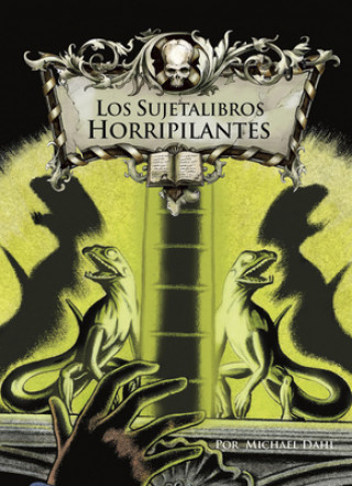 Buch Los Sujetalibros Horripilantes Michael Dahl