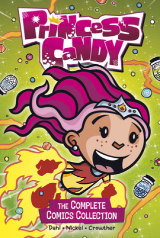 Kniha Princess Candy: The Complete Comics Collection Michael Dahl